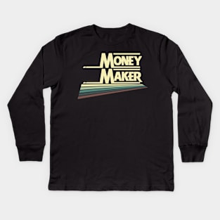 Money Maker Kids Long Sleeve T-Shirt